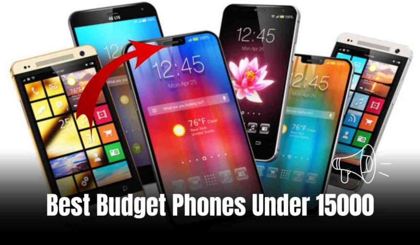 Best Budget Phones Under 15000